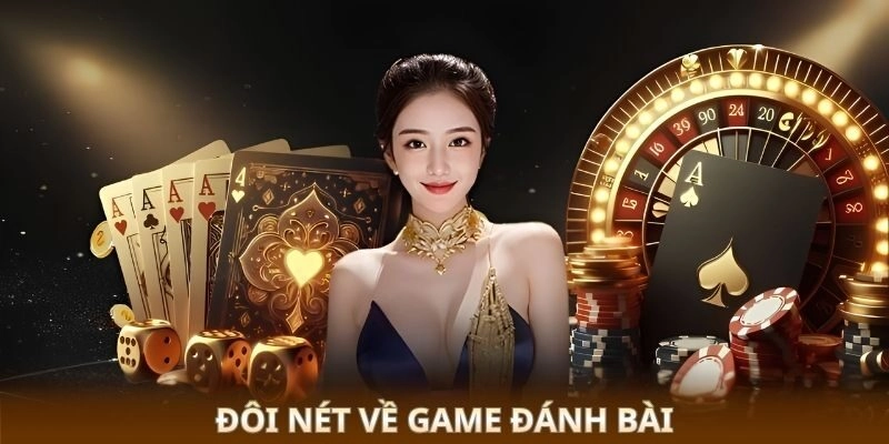 Đôi nét về game đánh bài 